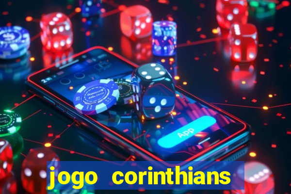 jogo corinthians vai passar aonde